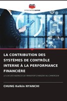 Chung Kelkin Nyanchi | LA Contribution DES SystÈMes DE ContrÔLe Interne À La...