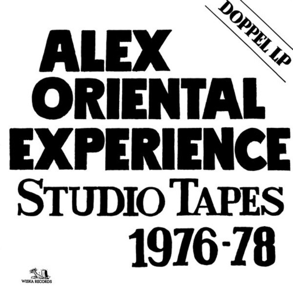 独2LP Alex Oriental Experience Studio Tapes 1976-1978 F66936869 WISKA /00660 2xLP Alex Oriental Experience Studio Tapes 1976-1978 NEAR