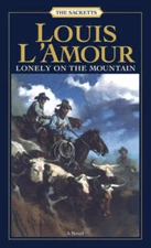 Lonely on the Mountain: A Novel (Sacketts) - Paperback By L'Amour, Louis - GOOD
