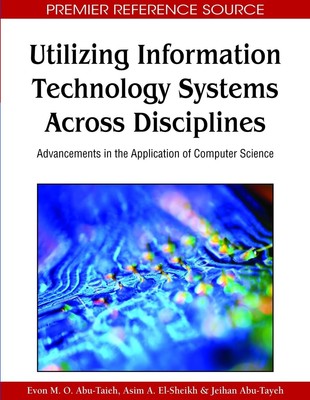 Utilizing Information Technology Systems Across Disciplines: Advancements in...