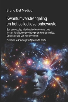 Kwantumverstrengeling en het collectieve onbewuste. Tweede, aanzienlijk uitgebre