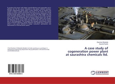 A case study of cogeneration power plant at saurashtra chemicals ltd. Darshan Bh