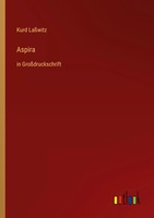 Kurd LaßWitz | Aspira | Taschenbuch | Deutsch (2022) | In GroßDruckschrift