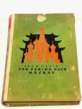 Von Peking nach Moskau : Hedin, Sven, 1924, 77 Abbildungen, 1 Karte, Hardcover.