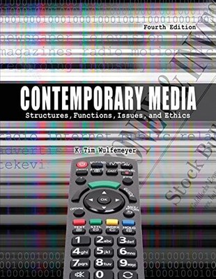 CONTEMPORARY MEDIA: STRUCTURES, FUNCTIONS, ISSUES AND By Wulfemeyer K Tim
