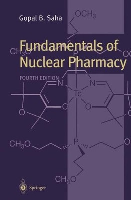 FUNDAMENTALS OF NUCLEAR PHARMACY By Gopal B. Saha - Hardcover **Excellent**