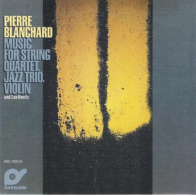 Musik für Streichquartett, Jazz Trio und Lee Konitz, Pierre Blanchard