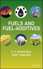 Fuels and Fuel-Additives S P Srivastava (u. a...
