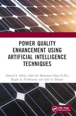 Power Quality Enhancement using Artificial Intelligence Techniques by Ahmed S.