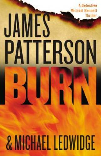 Burn (Michael Bennett) - Hardcover By Patterson, James - VERY GOOD