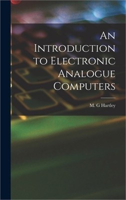An Introduction to Electronic Analogue Computers (Hardback or Cased Book)