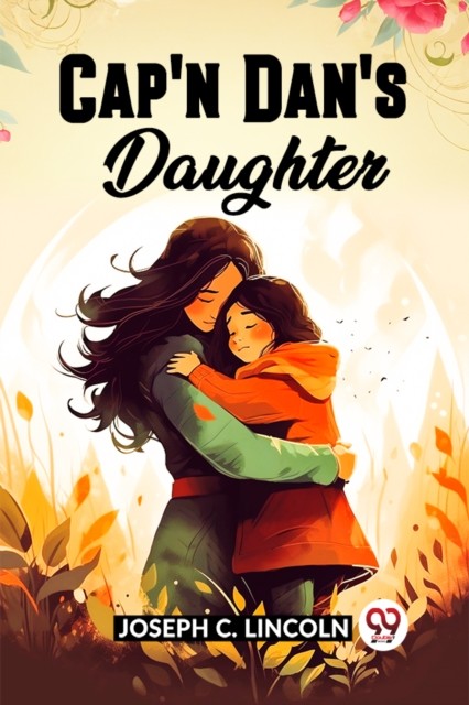 Cap'N Dan's Daughter by Joseph C Lincoln (Paperback Book)