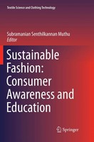 Subramanian Senthilkannan Muthu | Sustainable Fashion: Consumer Awareness And...
