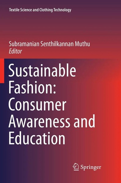 Subramanian Senthilkannan Muthu | Sustainable Fashion: Consumer Awareness And...-image