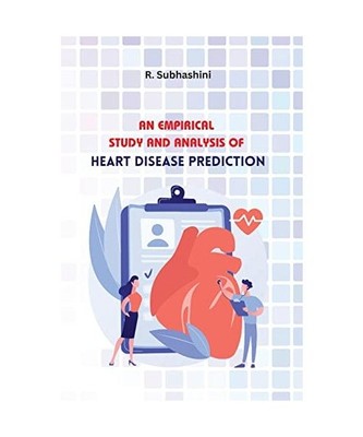 AN EMPIRICAL STUDY AND ANALYSIS OF HEART DISEASE PREDICTION, R. Subhashini