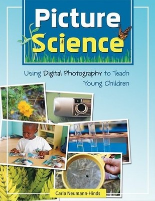 Picture Science: Using Digital Phot..., Carla Neumann-H