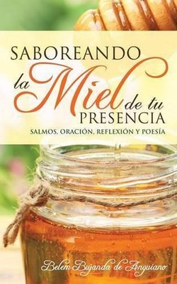 Saboreando La Miel de Tu Presencia by Belem Bujanda De Anguiano (Spanish) Paperb
