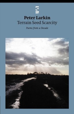 Larkin - Terrain Seed Scarcity  Poems from a Decade - New paperback or - X555z