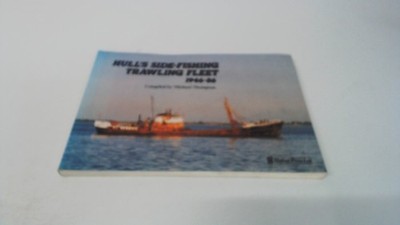 			Hulls Side-fishing Trawling Fleet, 1946-86, Thompson, Michael, Hu		