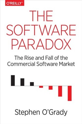 The Software Paradox by Stephen O'Grady PAPERBACK 9781491900932