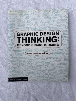 Graphic Design Thinking : How to Define Problems, Get Ideas, and Create Form