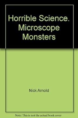 Horrible Science. Microscope Monsters, Nick Arnold, Used; Good Book