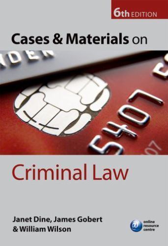 Cases and Materials on Criminal Law by Janet Dine, William Wilson and James ...