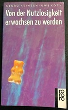 Von der Nutzlosigkeit, erwachsen zu werden • Sachbuch von Georg Heinzen