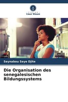 Die Organisation Des Senegalesischen Bildungssystems Seynabou Seye Djite Buch