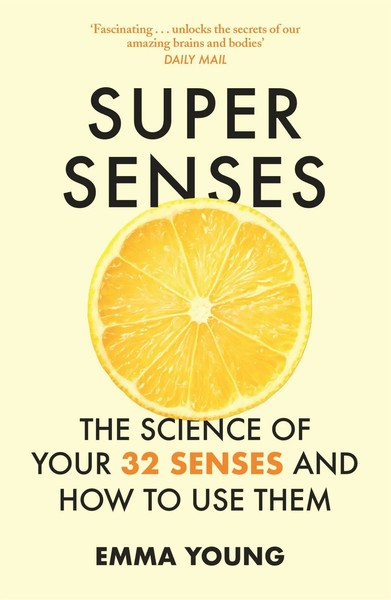 Super Senses | The Science Of Your 32 Senses And How To Use Them | Emma Young-image
