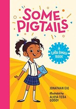 Some Pigtails (A Lola Jones Book), EIG, JONATHAN