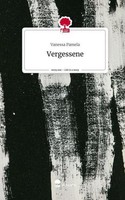 Vergessene. Life Is A Story - Story.One Vanessa Pamela