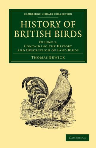 History of British Birds: Volume 1, Containing the History and Description of L…