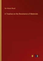 A Treatise On The Resistance Of Materials De Volson Wood Taschenbuch Englisch