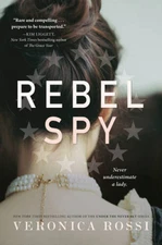 Rebel Spy - Hardcover By Rossi, Veronica - VERY GOOD
