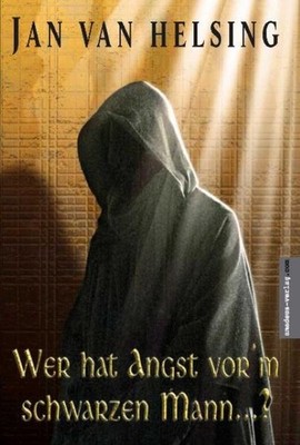 Jan van Helsing Wer hat Angst vorm schwarzen Mann?