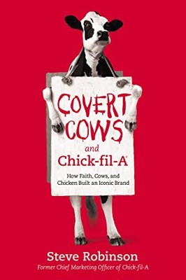Covert Cows and Chick-fil-A: How Fa..., Robinson, Steve