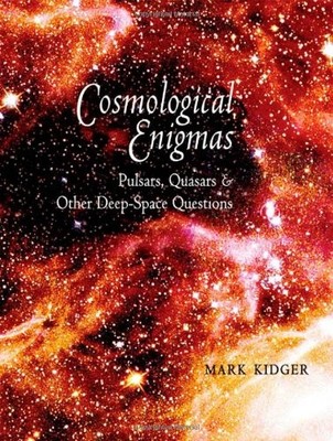 Cosmological Enigmas   Pulsars, Quasars, and Other (hardcover)