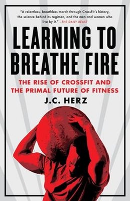 Lernen Atme Feuer : The Rise Of Crossfit Und Primal Fu
