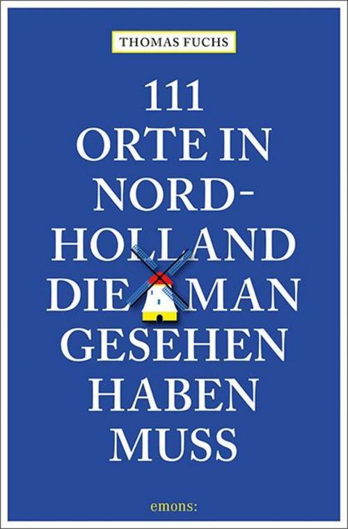 Thumbnail - 111 Orte In Nordholland, Die Man Gesehen Haben Muss