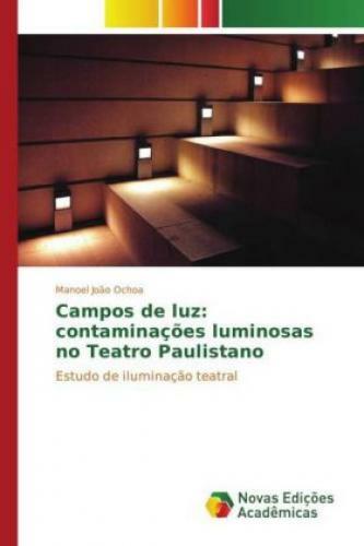 Thumbnail - Campos De Luz: Contaminações Luminosas No Teatro Paulistano Estudo De