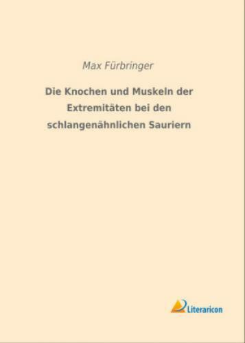 Thumbnail - Die Knochen Und Muskeln Der Extremitäten Bei Den Schlangenähnlichen