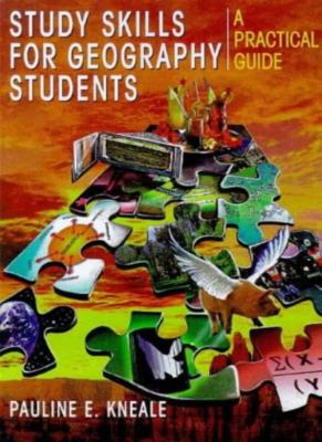 Study Skills for Geography Students: A Practical Guide (Student 