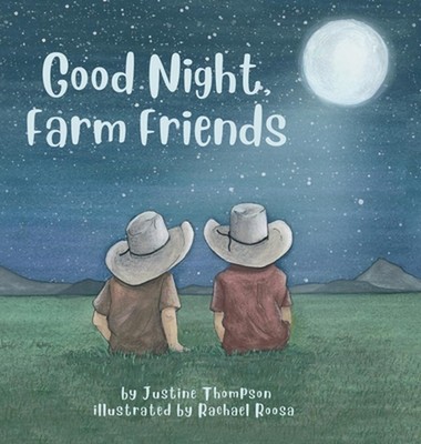 Good Night, Farm Friends by Justine Thompson Hardcover Book