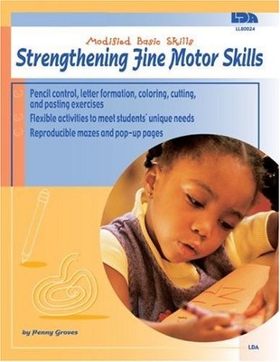 Strengthening Fine Motor Skills (Modified Basic Skills)