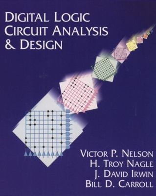 Digital Logic Circuit Analysis and Design Paperback