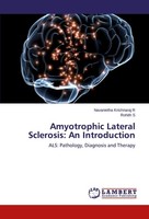 Amyotrophic Lateral Sclerosis: An Introduction Navanietha Krishnaraj R