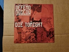 Defend Moscow--Die tonight.7"