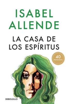 La Casa de los Espiritus by Isabel Allende 40th Anniversary Edition DEBOLS!LLO 