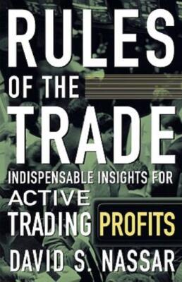 Rules Of The Trade: Indispensable Insights For Active Trading Profits